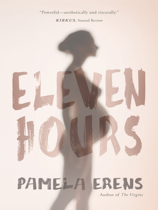 Title details for Eleven Hours by Pamela Erens - Available